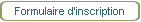 Formulaire d'inscription